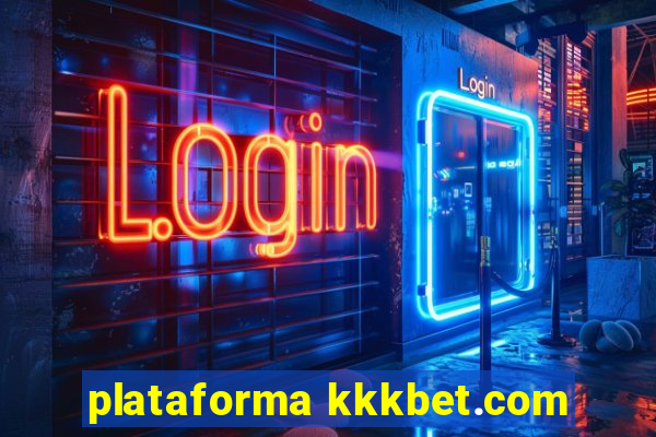 plataforma kkkbet.com